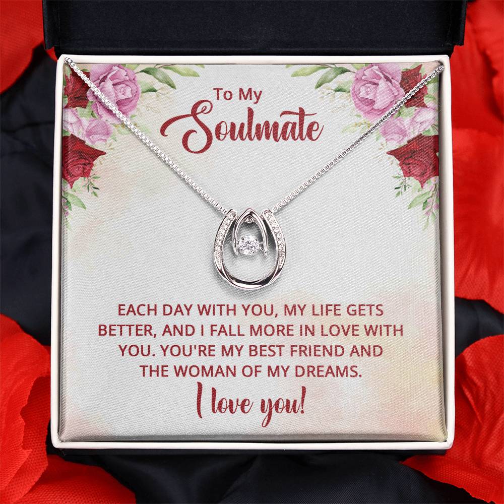 To My Soulmate - You're my best friend and the Woman of my dreams - Lucky In Love Necklace