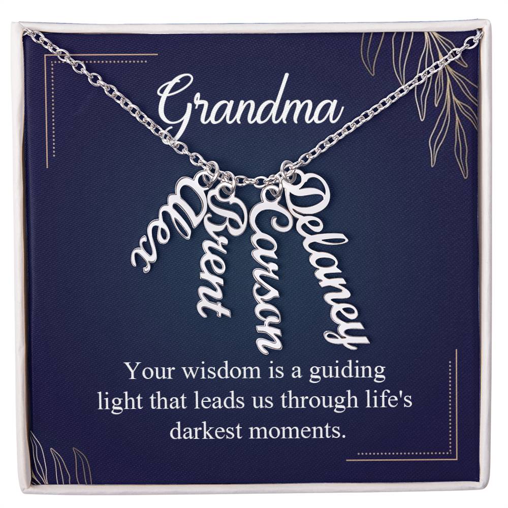 Multi Vertical Name Necklace - For Grandma Your Wisdom Is A Guiding Light