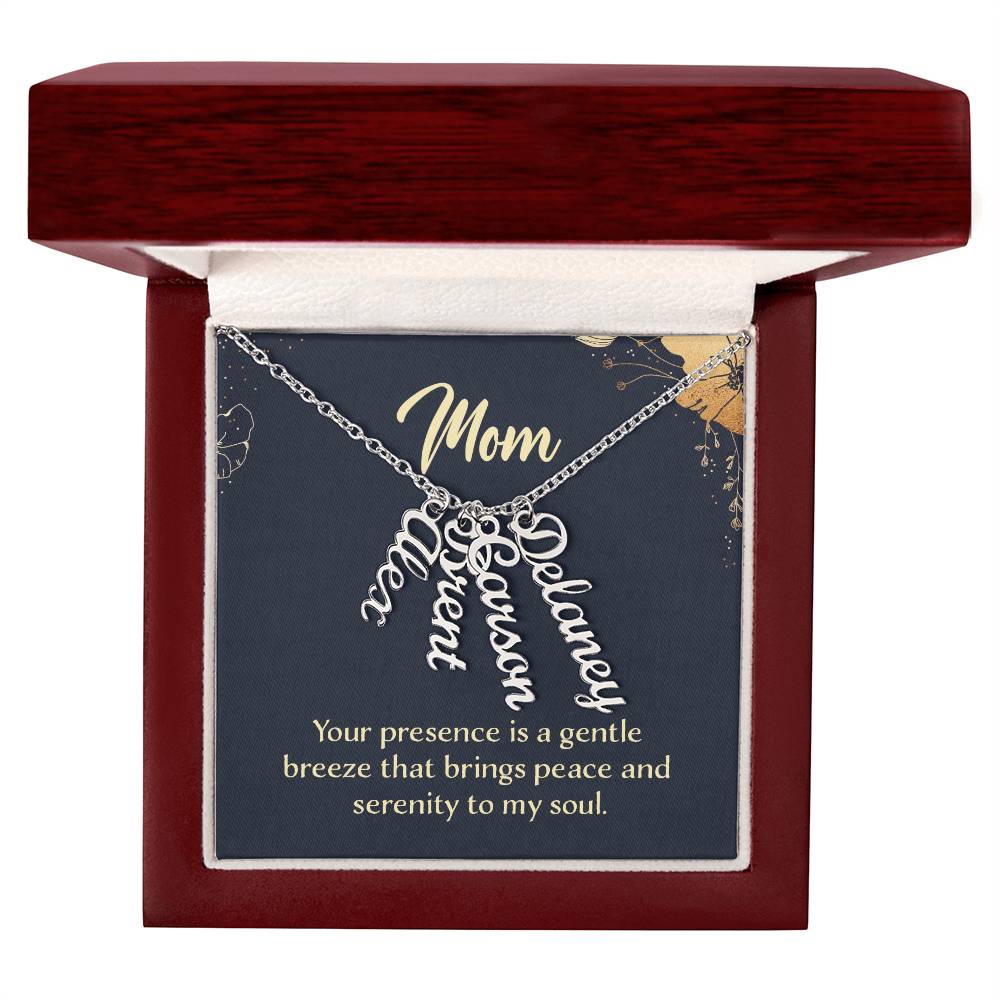 Multi Vertical Name Necklace - For Mom Your Presence Is A Gentle Breeze