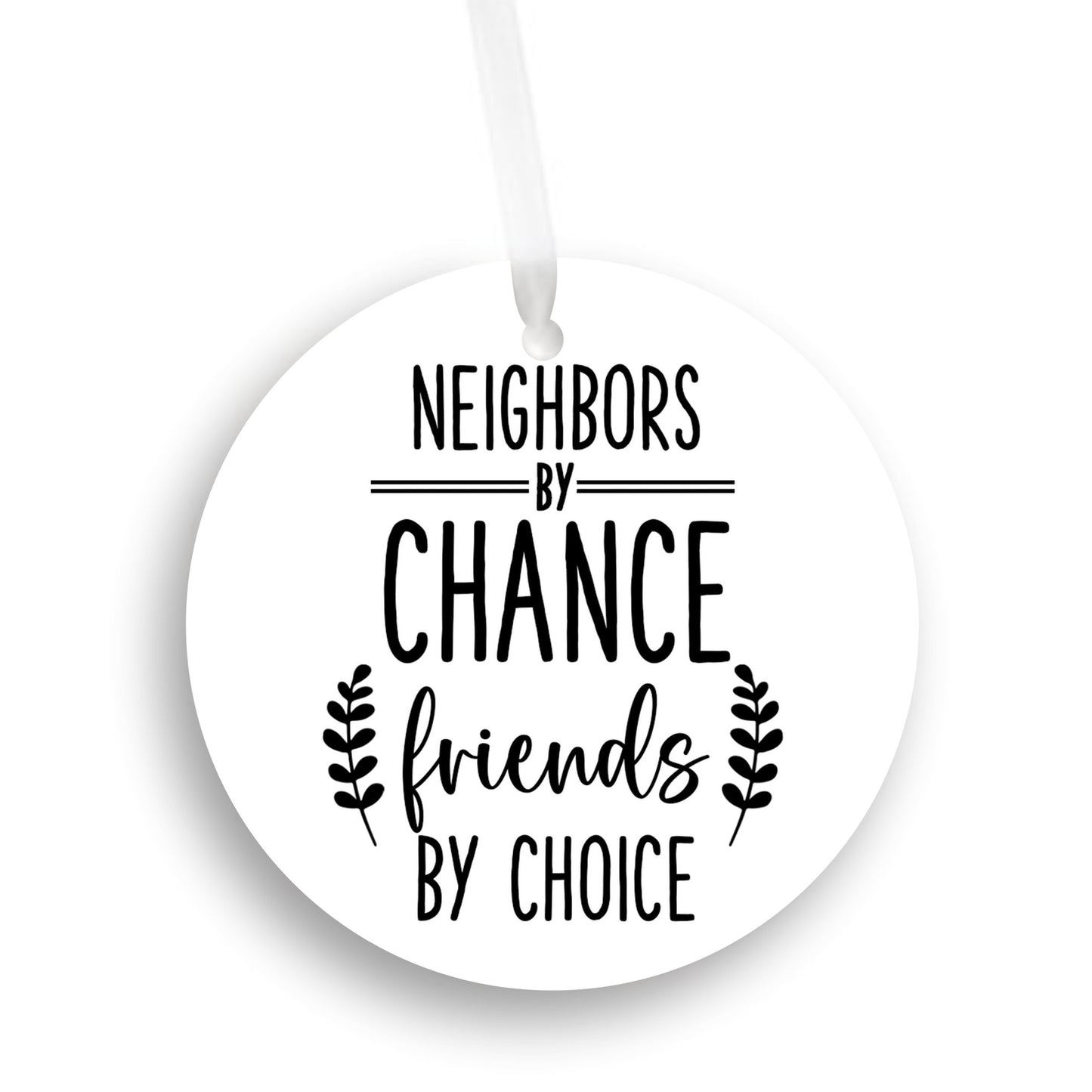 Neighbors By Chance Friends By Choice