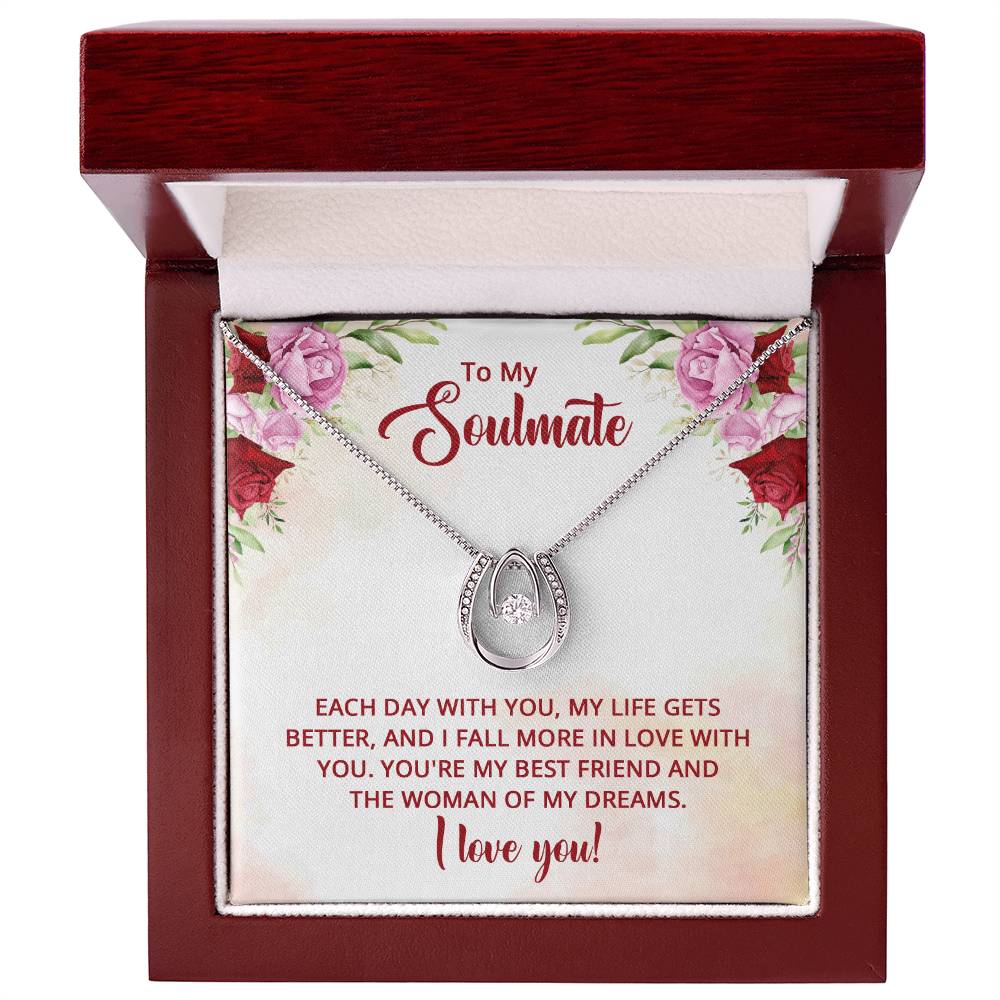 To My Soulmate - You're my best friend and the Woman of my dreams -  Lucky In Love Necklace