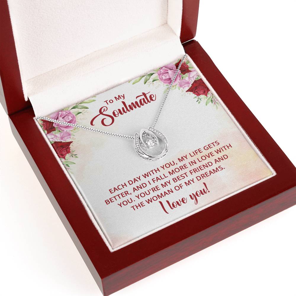 To My Soulmate - You're my best friend and the Woman of my dreams -  Lucky In Love Necklace