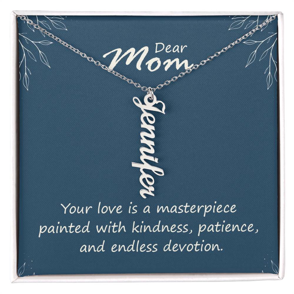 Multi Vertical Name Necklace - For Mom Your Love Is A Masterpiece