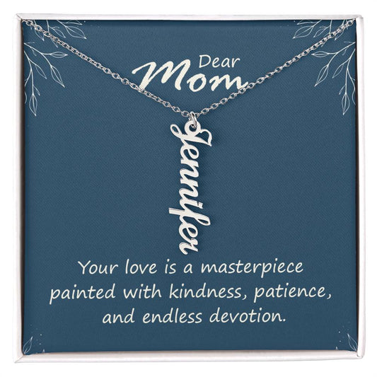 Multi Vertical Name Necklace - For Mom Your Love Is A Masterpiece