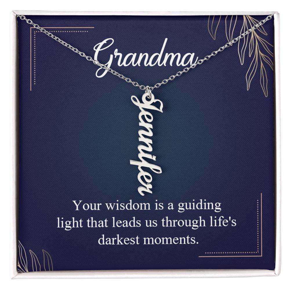 Multi Vertical Name Necklace - For Grandma Your Wisdom Is A Guiding Light