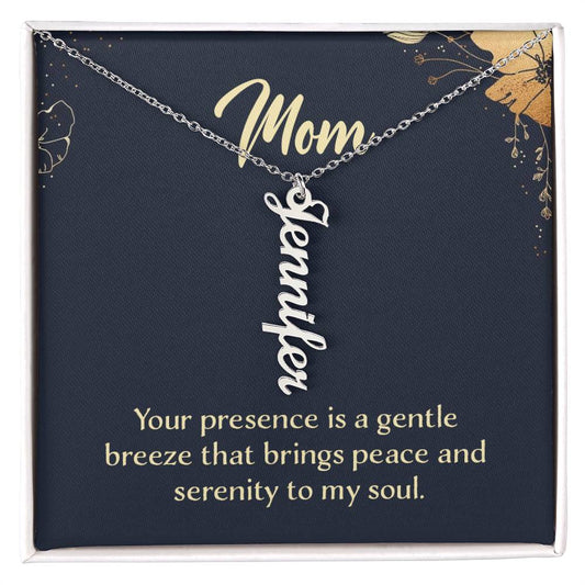 Multi Vertical Name Necklace - For Mom Your Presence Is A Gentle Breeze