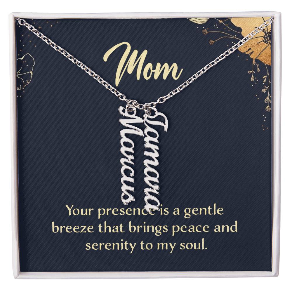 Multi Vertical Name Necklace - For Mom Your Presence Is A Gentle Breeze