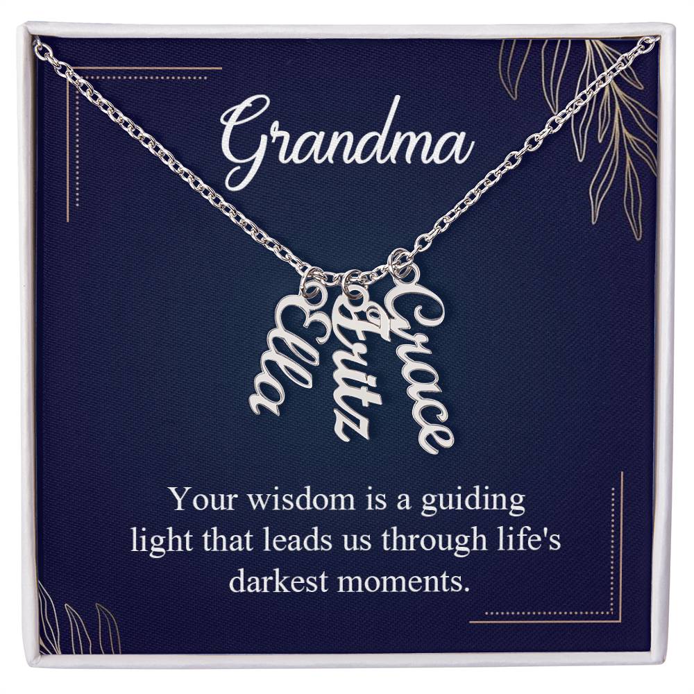 Multi Vertical Name Necklace - For Grandma Your Wisdom Is A Guiding Light