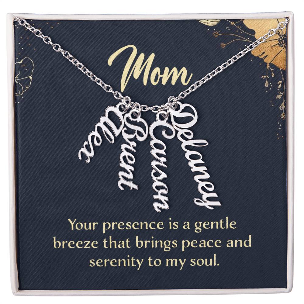 Multi Vertical Name Necklace - For Mom Your Presence Is A Gentle Breeze