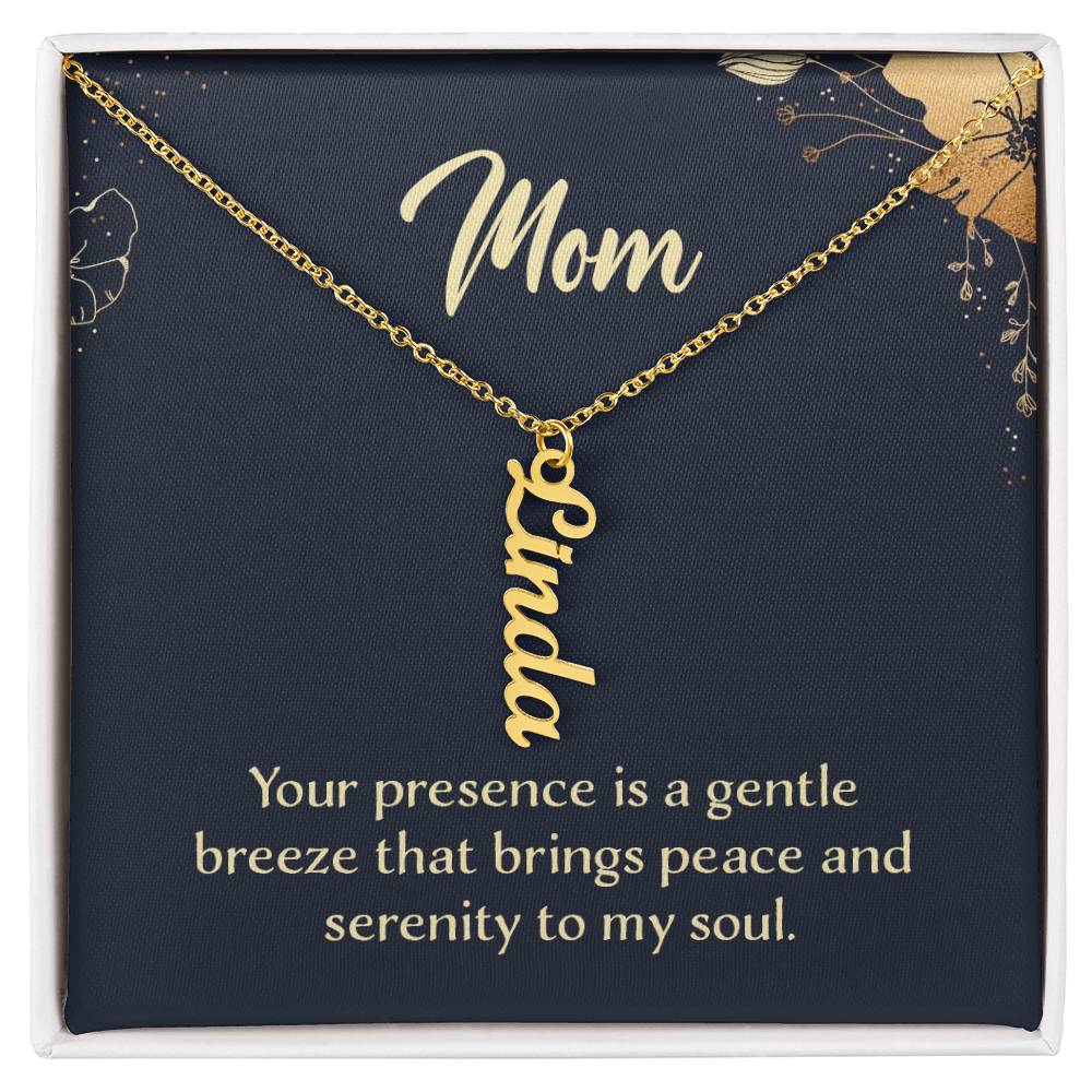 Multi Vertical Name Necklace - For Mom Your Presence Is A Gentle Breeze