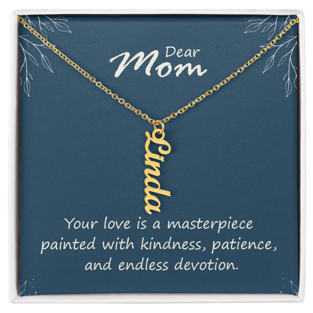 Multi Vertical Name Necklace - For Mom Your Love Is A Masterpiece