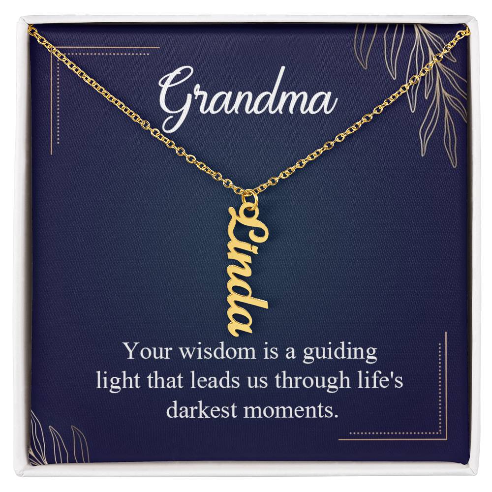 Multi Vertical Name Necklace - For Grandma Your Wisdom Is A Guiding Light