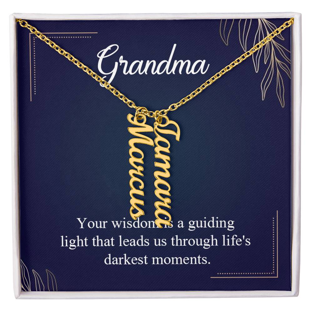 Multi Vertical Name Necklace - For Grandma Your Wisdom Is A Guiding Light