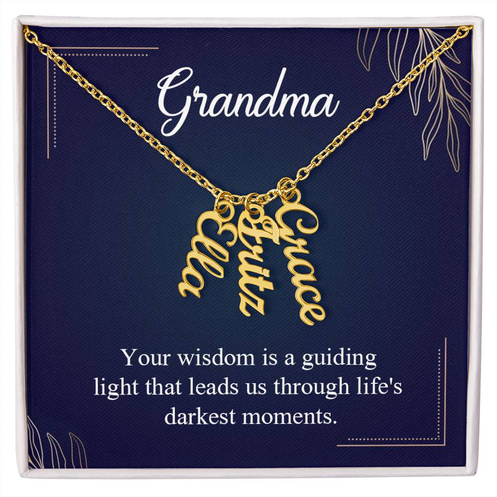 Multi Vertical Name Necklace - For Grandma Your Wisdom Is A Guiding Light