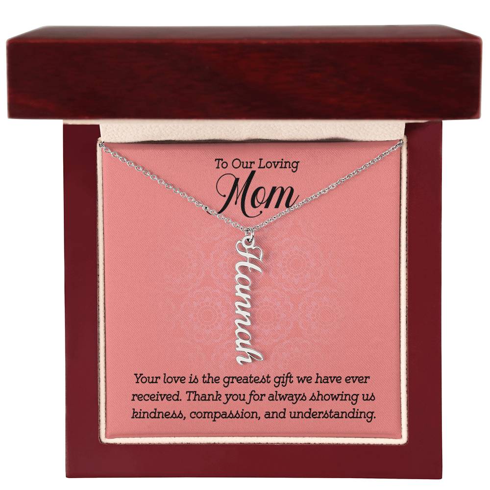 Multi Vertical Name Necklace - For Our Loving Mom Your Love Is The Greatest Gift