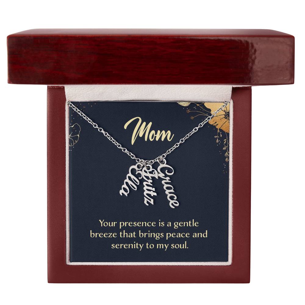 Multi Vertical Name Necklace - For Mom Your Presence Is A Gentle Breeze