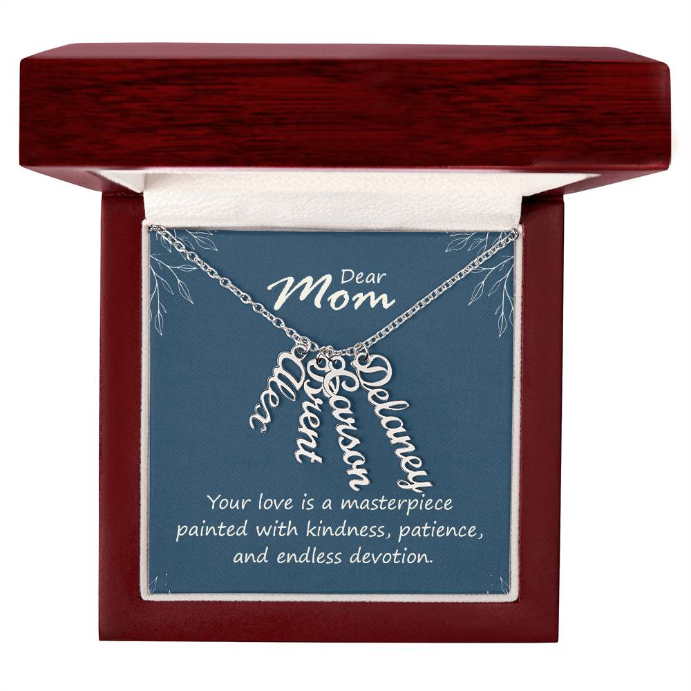 Multi Vertical Name Necklace - For Mom Your Love Is A Masterpiece
