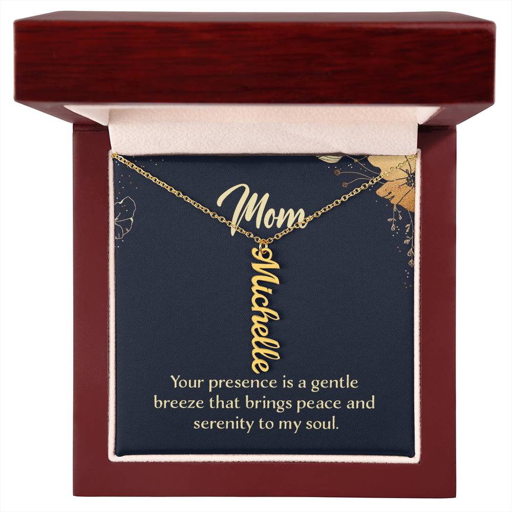 Multi Vertical Name Necklace - For Mom Your Presence Is A Gentle Breeze