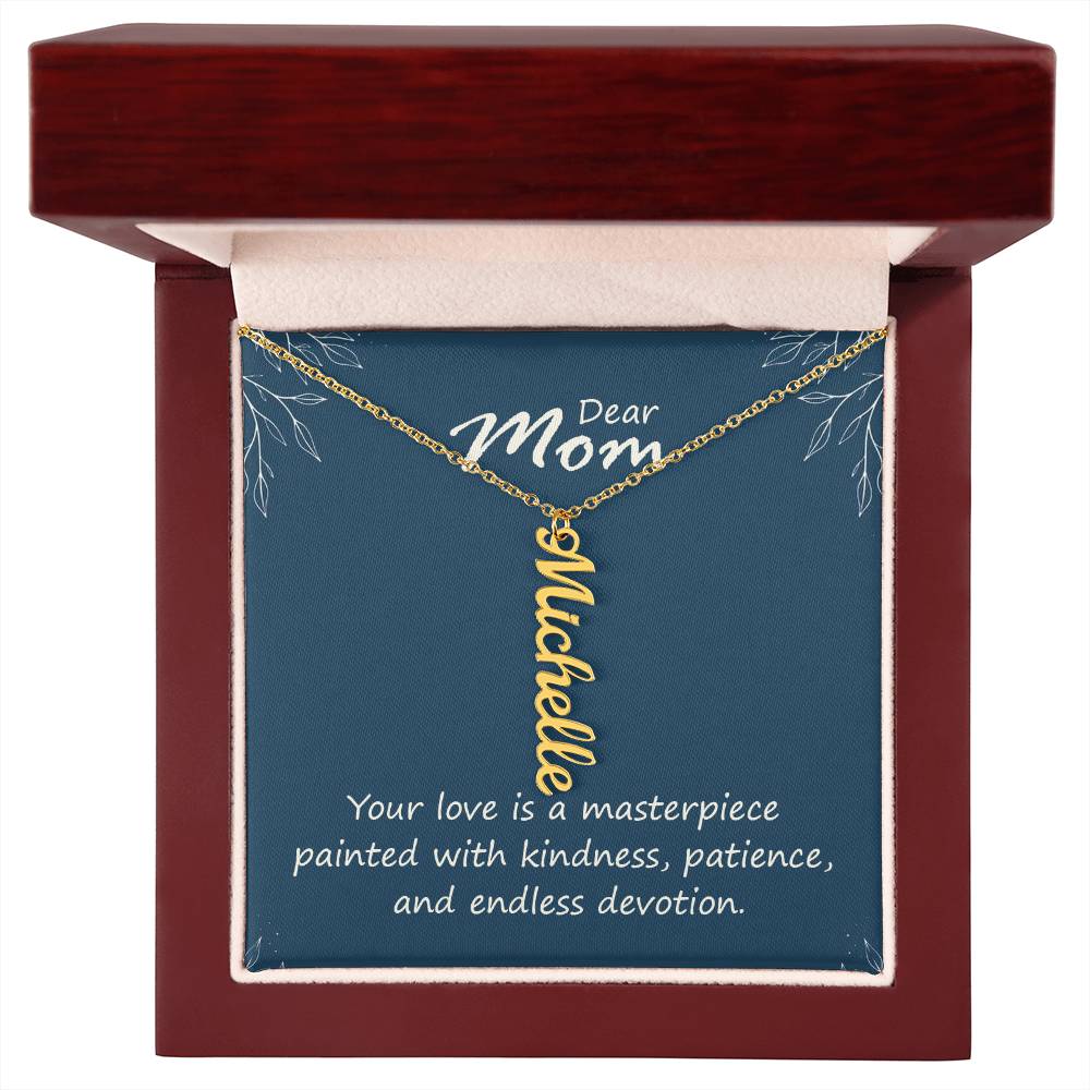 Multi Vertical Name Necklace - For Mom Your Love Is A Masterpiece