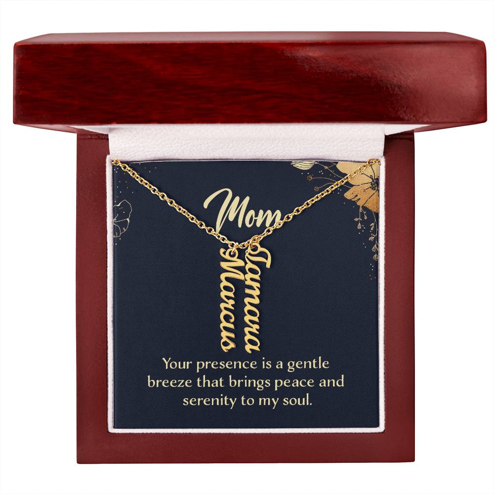 Multi Vertical Name Necklace - For Mom Your Presence Is A Gentle Breeze