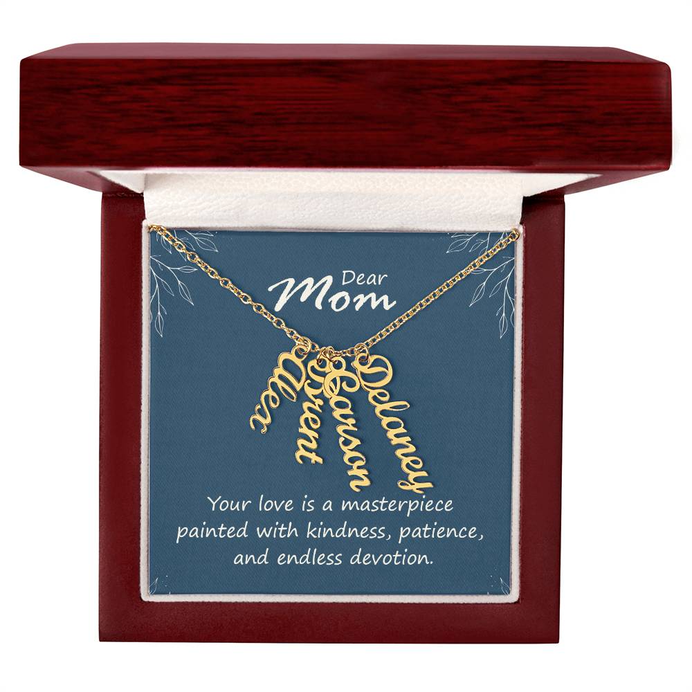 Multi Vertical Name Necklace - For Mom Your Love Is A Masterpiece