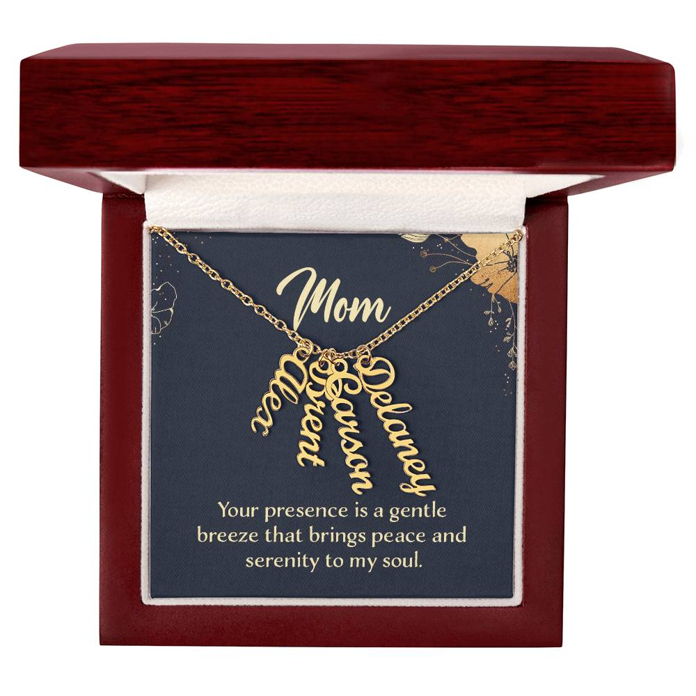 Multi Vertical Name Necklace - For Mom Your Presence Is A Gentle Breeze