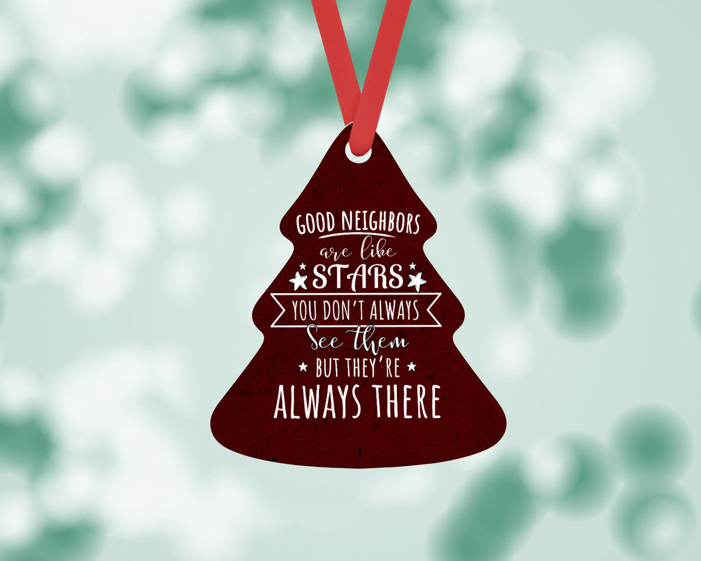 Good Neighbors are like Stars 4 - Metal Ornament