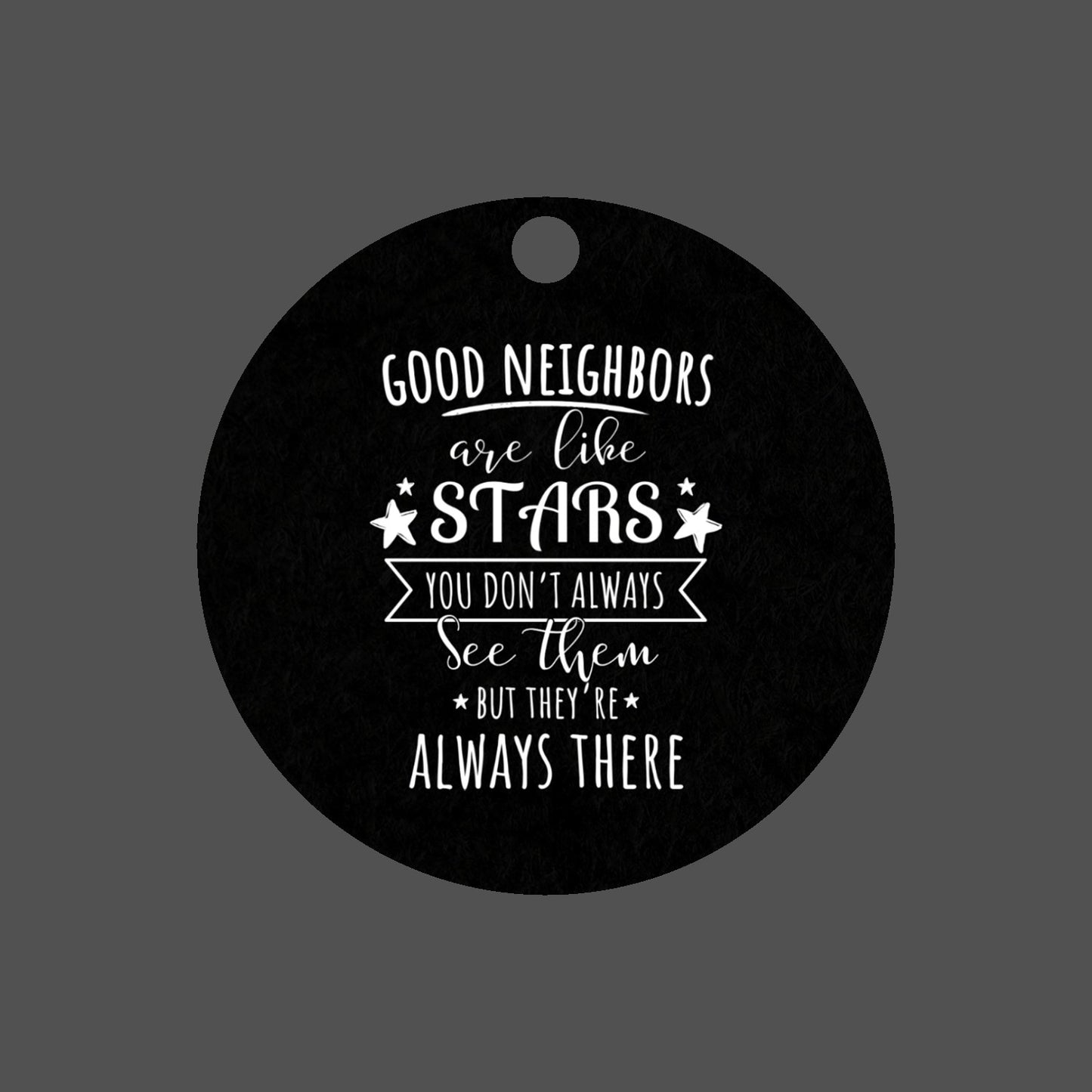 Good Neighbors are like Stars - Car Ornament