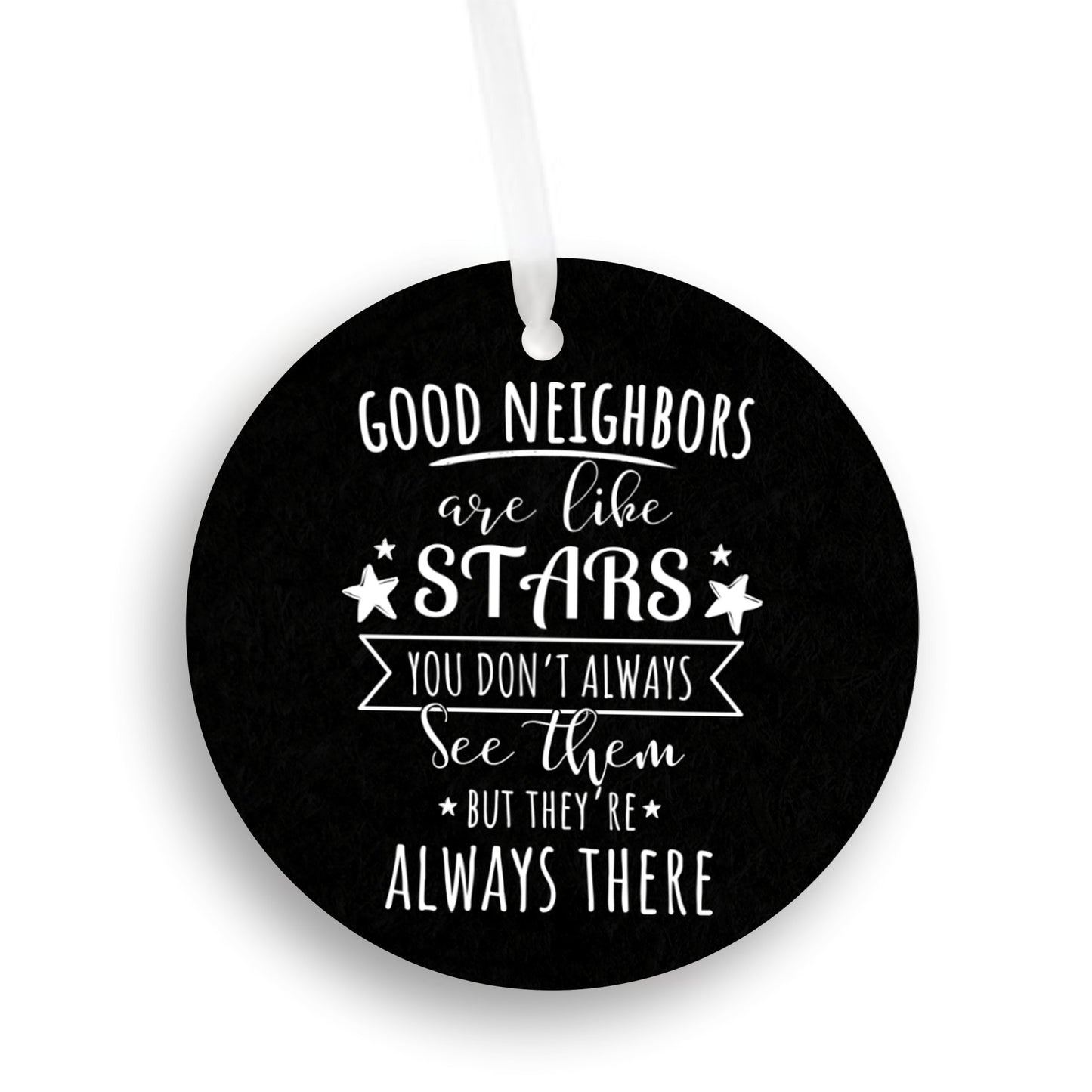 Good Neighbors are like Stars - Car Ornament