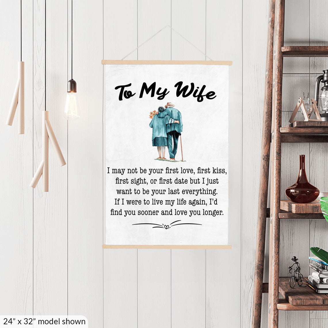 To My Wife Hanging Canvas - I May Not Be Your First Love