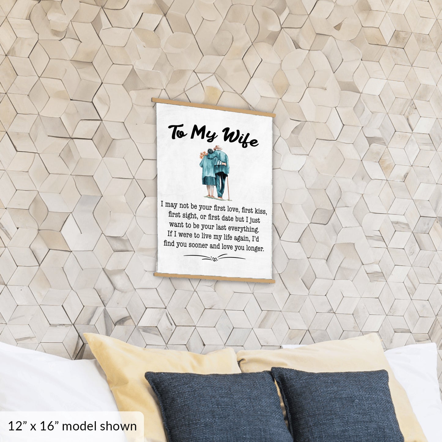 To My Wife Hanging Canvas - I May Not Be Your First Love