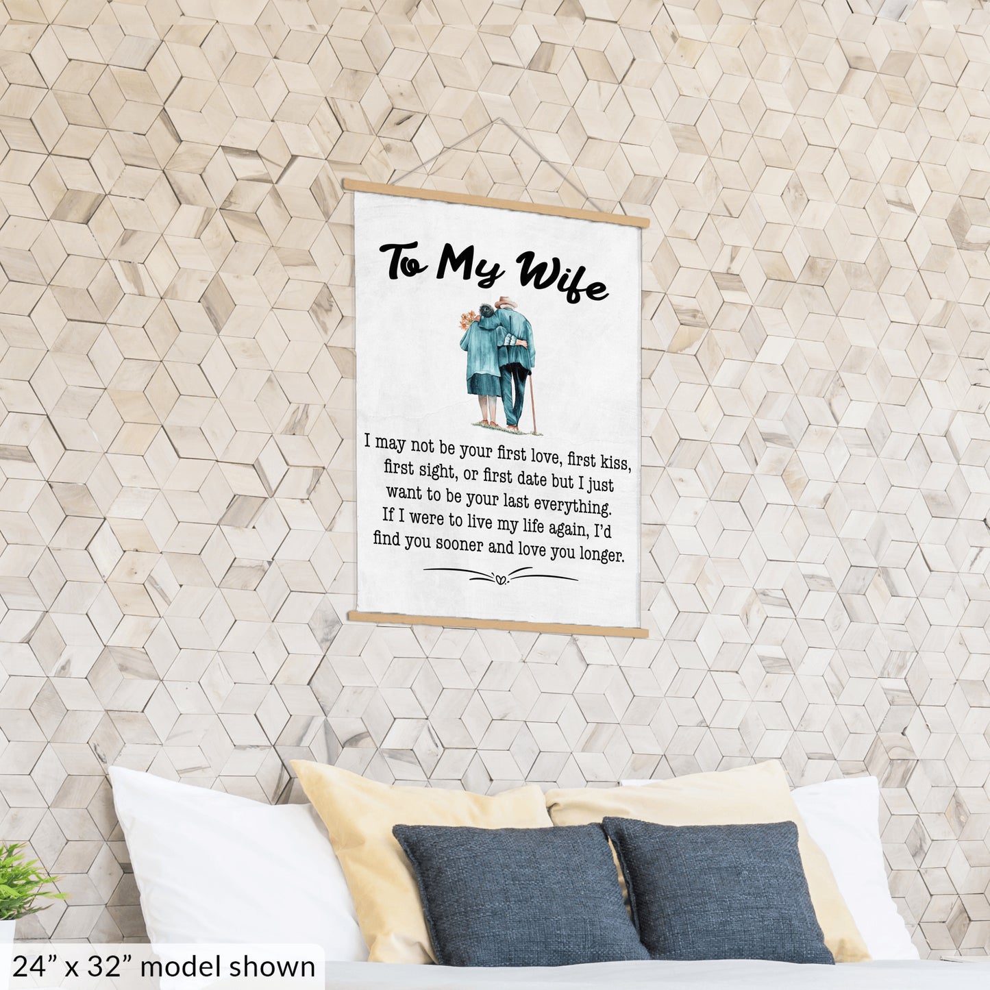To My Wife Hanging Canvas - I May Not Be Your First Love