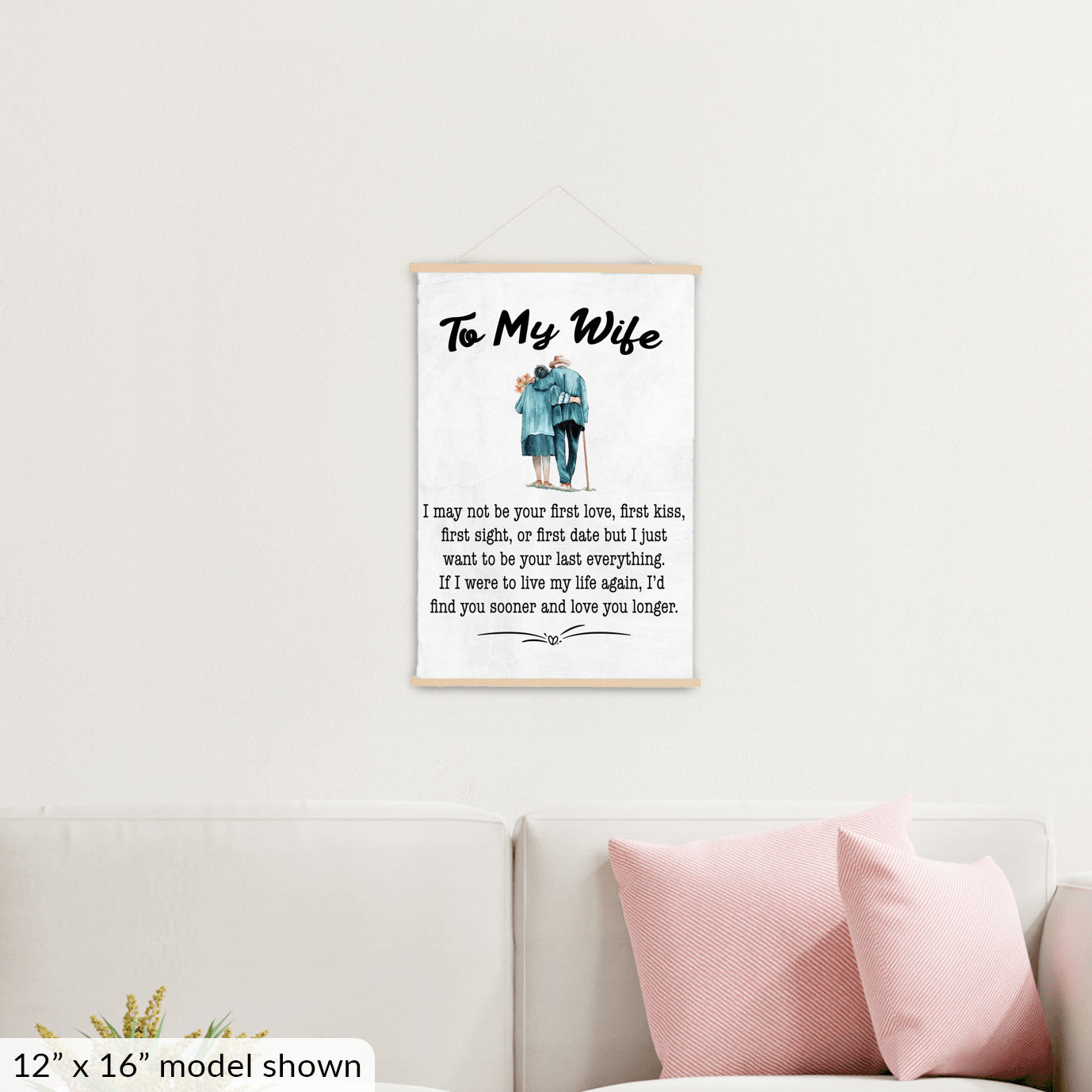 To My Wife Hanging Canvas - I May Not Be Your First Love