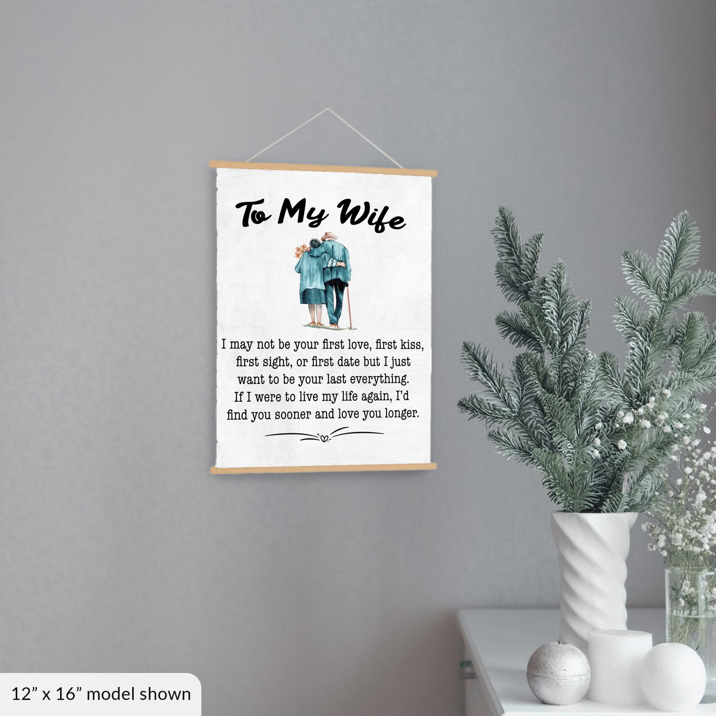 To My Wife Hanging Canvas - I May Not Be Your First Love